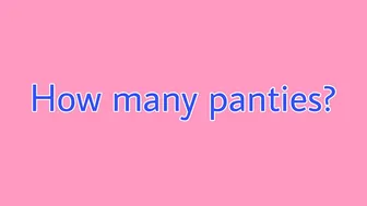 How Many Panties In My Cloest?