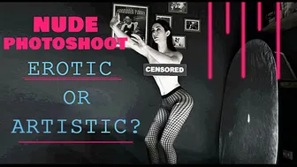 Female Nude Photoshoot Explained - Artistic or Erotic? ( Live )