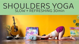 30min Refreshing Yoga Class - Open Your Shoulders