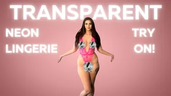 4k Transparent Neon Lingerie Try On!