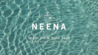 NEENA SWIM 2023 Swim Week trailer #9