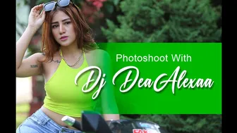 Photoshoot with DJ DEA ALEXAA | Model and DJ cantik yang selalu bikin glek glek xixix