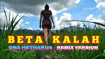 ONA HETHARUA-BETA KALAH (versi selow remix terbaru 2022) #1