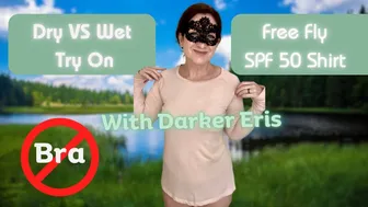 4k Free Fly Dry vs Wet Try On | Darker Eris