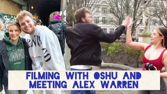 FILMING WITH OSHU AND MEETING ALEX WARREN #1