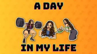 A day in my life :)