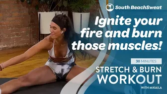 30 Mins Stretch & Burn Workout with Mikaila