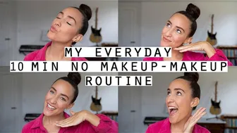 My Everyday 10 Minute No Makeup - Makeup Routine