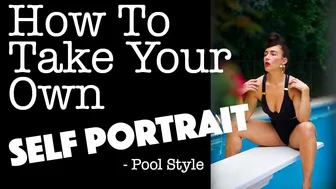 How to Take Your Own Self Portrait - Pool Style