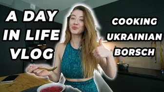 A Day In Life Vlog | Cooking Ukrainian Borsch